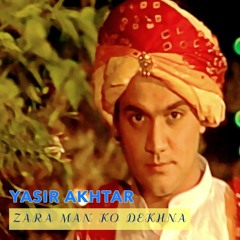 Zara Man Ko Dekhna by Yasir Akhtar
