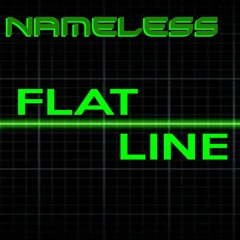 Nameless- Flatline