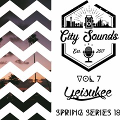 City Sounds Vol. 7 Spring Series '18 Yeisukee