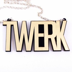Twerk