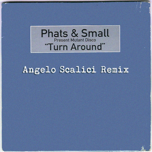 Phats & Small - Turn Around (Angelo Scalici Remix) [Free Download]