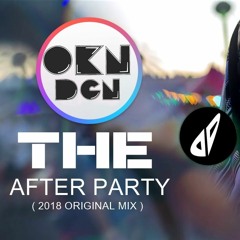 THE AFTER PARTY ( OKAN DOGAN EDIT 2018 )
