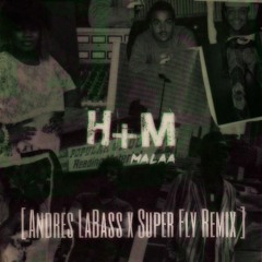 Malaa - H+M [Andres LaBass X Super Fly  Remix] FREE DOWNLOAD