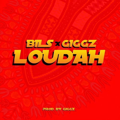 LOUDAH - BILS X GIGGZ (Prod. by Giggz)