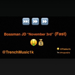 Bossman JD- "November 3rd" (Fast)