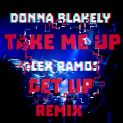 Donna Blakely - Take Me Up - Alex Ramos GET UP Remix Snip