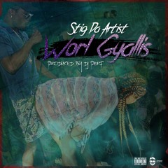 STIG DA ARTIST - WORL GYALLIS (RAW)
