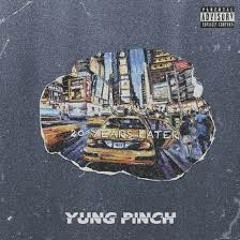 Yung Pinch - 20 Years Later (Prod. Matics, Chino & BL$$D)