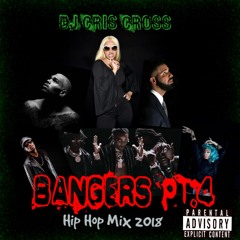 BANGERS PT. 4 (Hip Hop Mix 2018) RAW - @djcriscross1876