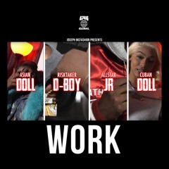 Joseph McFashion feat. Asian Doll, Cuban Doll, AllStar JR, RiskTaker D-Boy - Work