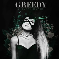 Ariana Grande Greedy Lyrics