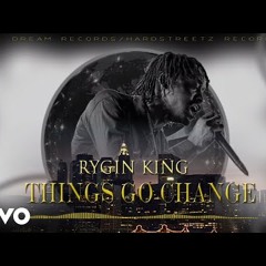 Ryging King - Things Go Change