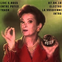 DJ S.ROSS - Live Entre Potes Trash (special Intro La Vosgienne)