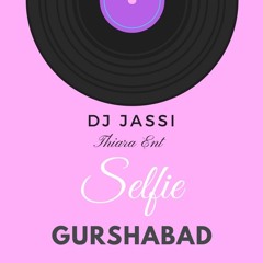 Selfie-Gurshabad- Dhol Remix