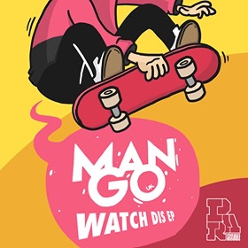 ManGo - Watch Dis