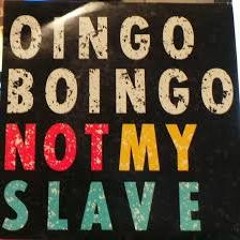 Oingo Boingo - Not My Slave