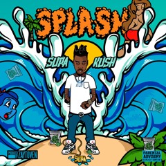 Supa Kush- Splash [Prod. Zaytoven]