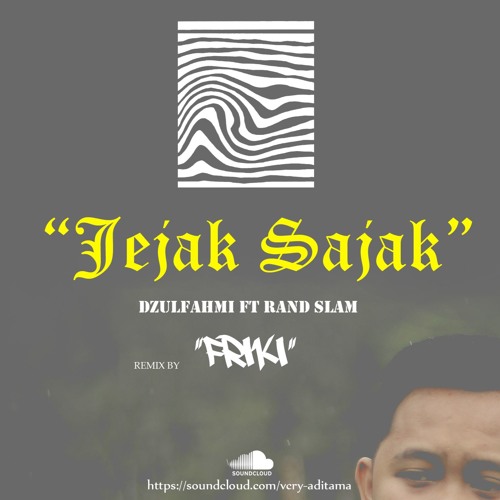 DZULFAHMI FT RANDSLAM // JEJAK SAJAK REMIX BY FRIKI