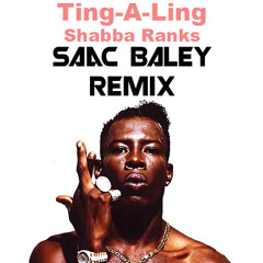 Ting-A-Ling - Shabba Ranks (Saac Baley Remix)