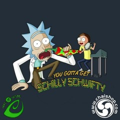 Psy Schilly - Gotta get Schilly Schwifty