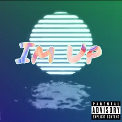 IM UP (Prod. By Blu Majic Beat Co.)