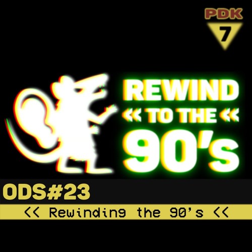 OdS #23 @ PDK's Rewind to the 90's (07-04-2018)