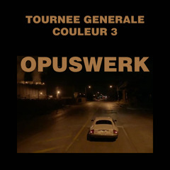 Tournée Générale (Couleur 3) - Opuswerk