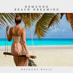 Remundo - Beach Dreaming (Original Mix) *Deugene Music*