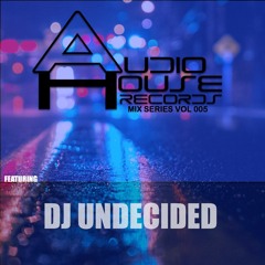 AHM - 005 - DJ UNDECIDED
