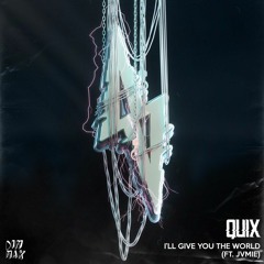 QUIX - Ill Give You The World (VERCU Flip)