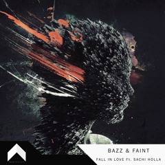 BAZZ & FAINT - Fall In Love (Ft. Sachi Holla)