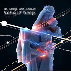 sergiodeep___INDEEPWETRUST__nov2016_[DeepHouse_Electronic_IndieDance]