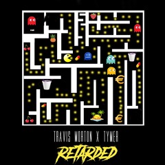 Travis Morton x Tymer - Retarded (Prod.By Travis Morton)