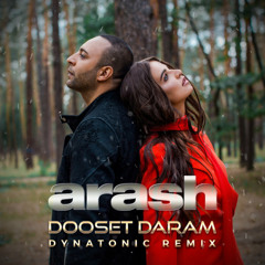 Arash Ft. Helena - Dooset Daram (Dynatonic Remix) [FREE DOWNLOAD]