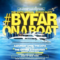 #BYFAROnABOAT 4.7.18 (Mad Russian x YungVybz x Blackout x Mega x Starboy Snuff x CruiZa)