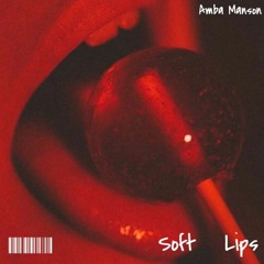 Soft Lips (ReProd. Finn Clarkson)