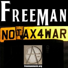 FREEMAN: No Tax For War - A Chronological Compilation of 'Freeman' Songs