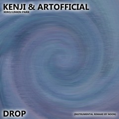 Kenji & Artofficial (Xero/Linkin Park) - Drop (Instrumental Remake)
