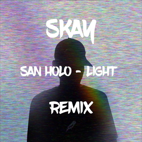 SKAYmusic - San Holo - Light Remix) |