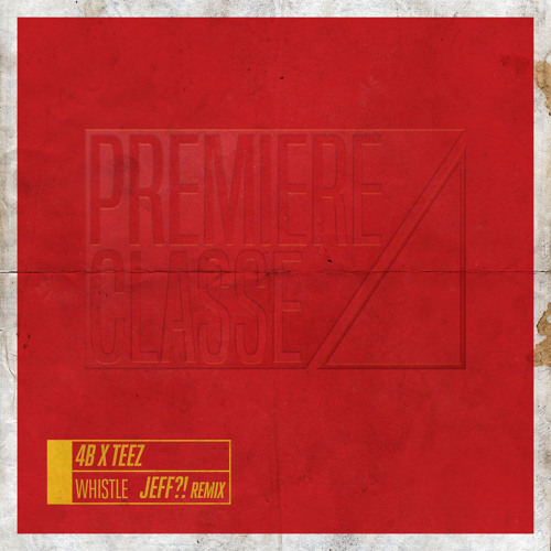 4b x Teez - Whistle (JEFF?! Remix)