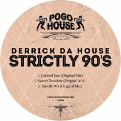 DERRICK DA HOUSE - Strictly 90's (Original Mix) PHR126 ll POGO HOUSE REC