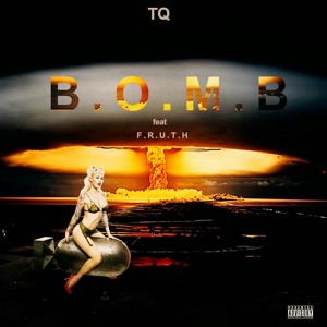 TQ feat F.R.U.T.H _ B.O.M.B _ Prod By F.R.U.T.H).mp3
