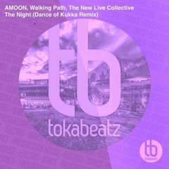 The Night (Dance of Kukka Remix)- AMOON, Walking Path, The New Live Collective
