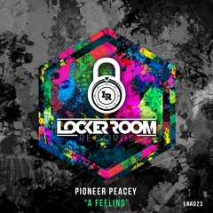 Pioneer Peacey - A Feeling (Original Mix) **OUT NOW**