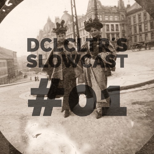 Decalculator´s Slowcast #01