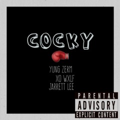 Cocky ft. xo WXLF & Jarrett Lee
