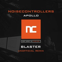 Noisecontrollers  -  Apollo (Blaster Unofficial Remix)