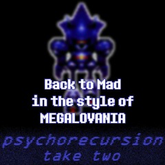 [SoundCloud Anniversary Special] PSYCHORECURSION: Take Two (Back to Mad in the style of MEGALOVANIA)