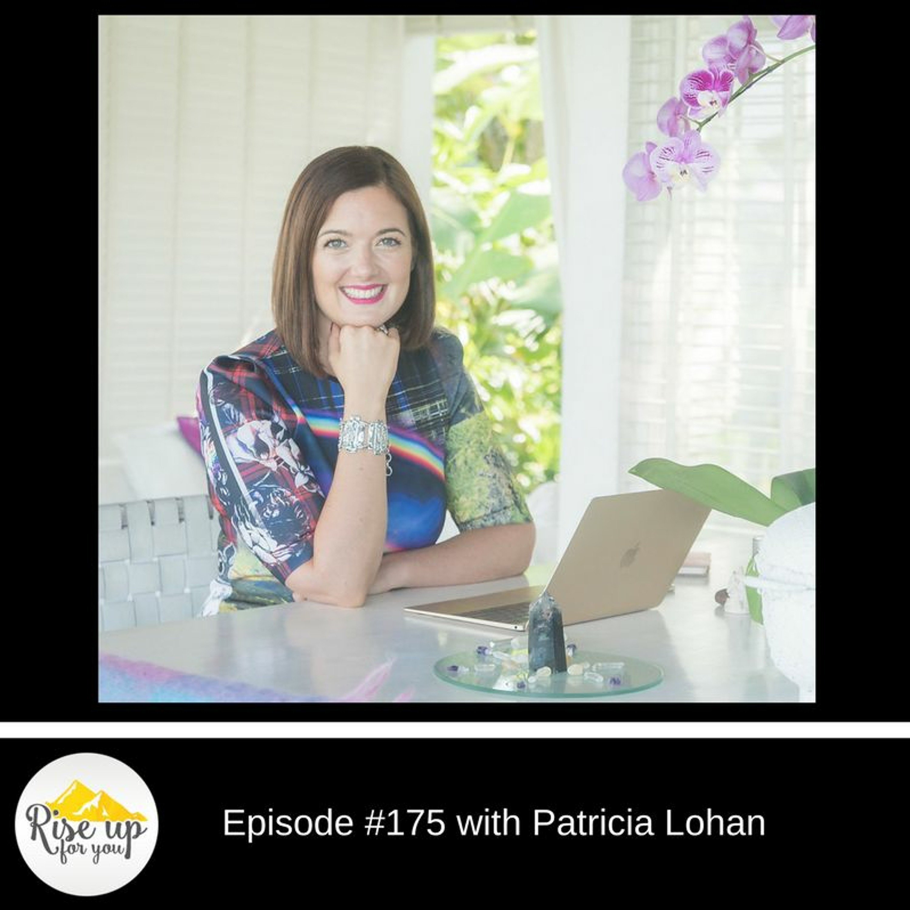 Episode #175 with Patricia Lohan- Positive Energy Into Your Home = More Success! episode artwork
