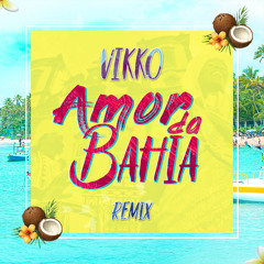 Riquezza - Amor da Bahia (Vikko Remix) [Free download]